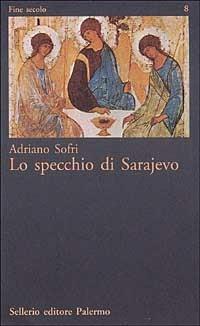 Lo specchio di Sarajevo - Adriano Sofri - copertina