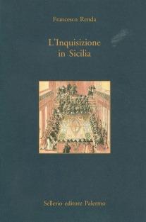 L' inquisizione in Sicilia. I fatti. Le persone - Francesco Renda - copertina