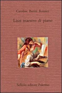 Liszt maestro di piano - Caroline Butini Boissier - copertina