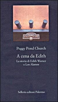 A cena da Edith. La storia di Edith Warner e Los Alamos - Peggy Pond Church - copertina