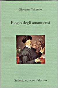 Elogio degli amanuensi - Giovanni Tritemio - copertina