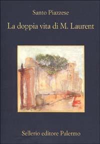 La doppia vita di M. Laurent - Santo Piazzese - 2