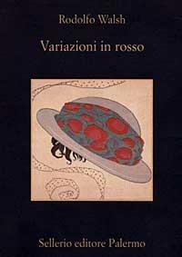 Variazioni in rosso - Rodolfo Walsh - copertina