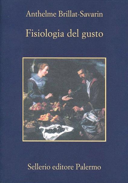 Fisiologia del gusto - Jean-Anthelme Brillat Savarin - copertina