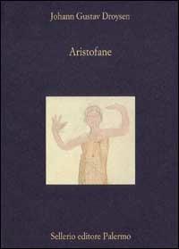 Aristofane. Introduzione alle Commedie - Johann Gustav Droysen - copertina