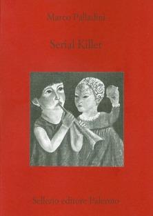 Serial killer - Marco Palladini - copertina