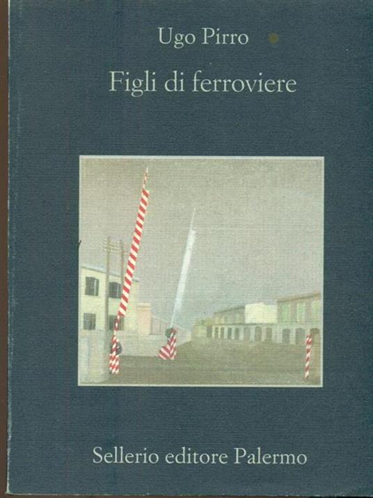 Figli di ferroviere - Ugo Pirro - 4