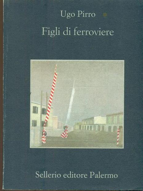 Figli di ferroviere - Ugo Pirro - copertina