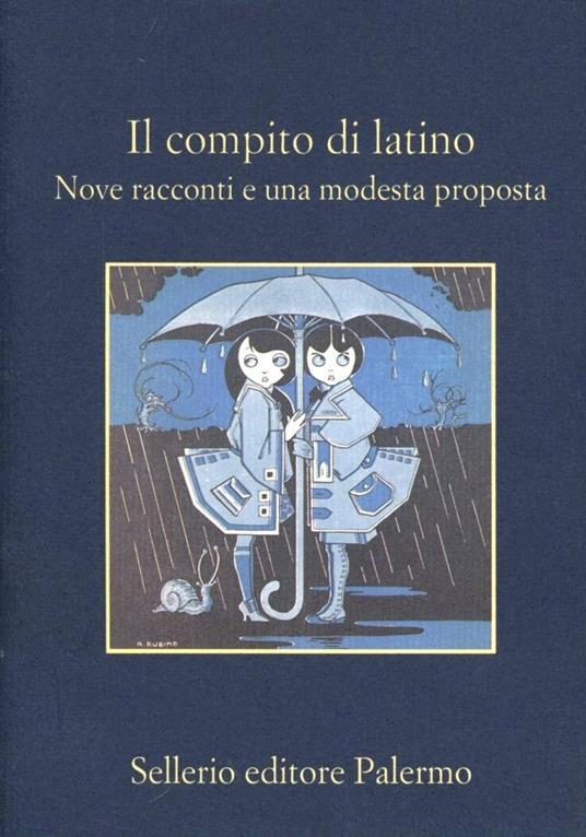 Il compito di latino. Nove racconti e una modesta proposta - copertina