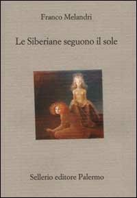 Le Siberiane seguono il sole - Franco Melandri - copertina