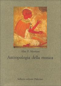 Antropologia della musica - Alan P. Merriam - copertina