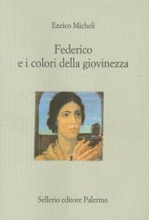 Federico e i colori della giovinezza - Enrico Micheli - 2