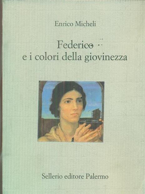 Federico e i colori della giovinezza - Enrico Micheli - 2