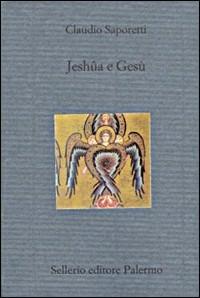 Jeshûa e Gesù - Claudio Saporetti - copertina