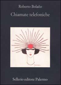 Chiamate telefoniche - Roberto Bolaño - copertina