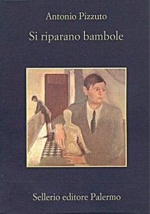 Si riparano bambole - Antonio Pizzuto - copertina