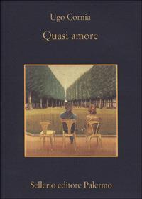 Quasi amore - Ugo Cornia - copertina