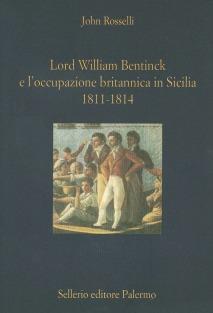 Lord William Bentinck e l'occupazione britannica in Sicilia 1811-1814 - John Rosselli - copertina