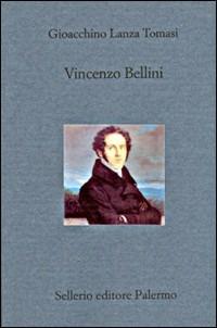 Vincenzo Bellini - Gioacchino Lanza Tomasi - copertina