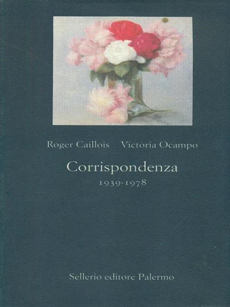 Corrispondenza 1939-1978 - Roger Caillois,Victoria Ocampo - 2