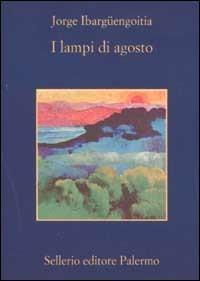 I lampi di agosto - Jorge Ibargüengoitia - copertina