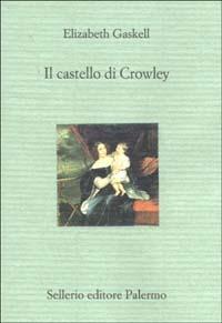 Il castello di Crowley - Elizabeth Gaskell - copertina