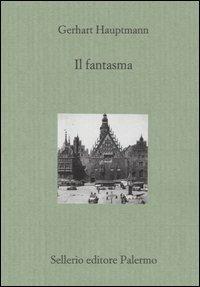 Il fantasma - Gerhart Hauptmann - copertina