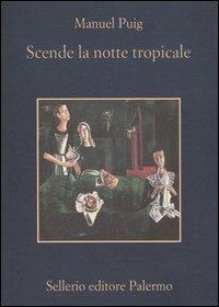 Scende la notte tropicale - Manuel Puig - copertina