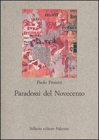 Paradossi del Novecento. Influenze e ricezioni letterarie - Paolo Proietti - copertina
