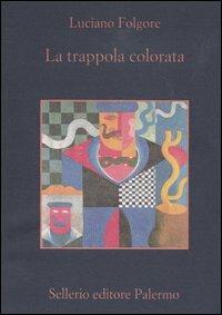 La trappola colorata. Romanzo extragiallo umoristico - Luciano Folgore - copertina
