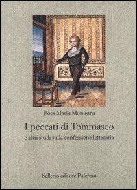 I peccati di Tommaseo e altri studi sulla confessione letteraria - Rosa M. Monastra - copertina