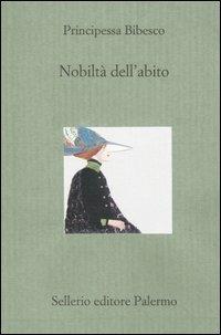 Nobiltà dell'abito - Principessa Bibesco - copertina