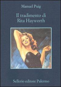 Il tradimento di Rita Hayworth - Manuel Puig - copertina