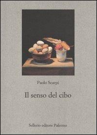 Il senso del cibo. Mondo antico e riflessi contemporanei - Paolo Scarpi - copertina