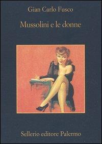 Mussolini e le donne - Gian Carlo Fusco - copertina
