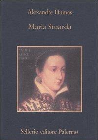 Maria Stuarda - Alexandre Dumas - copertina