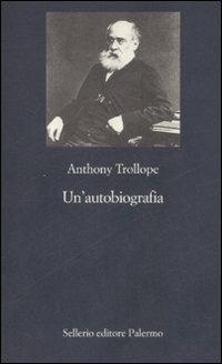 Un' autobiografia - Anthony Trollope - copertina