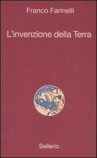 L' invenzione della Terra - Franco Farinelli - copertina