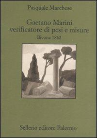 Gaetano Marini verificatore di pesi e misure. Bivona 1862 - Pasquale Marchese - copertina