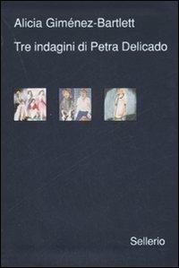 Tre indagini di Petra Delicado: Riti di morte-Giorno da cani-Messaggeri dell'oscurità - Alicia Giménez-Bartlett - copertina