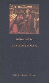 La volpe e il leone. Etica e politica nell'Italia che cambia - Marco Follini - copertina