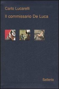 Il commissario De Luca - Carlo Lucarelli - copertina