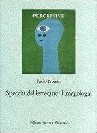 Specchi del letterario: l'imagologia. Percorsi di letteratura comparata - Paolo Proietti - copertina