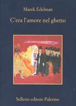 C'era l'amore nel ghetto