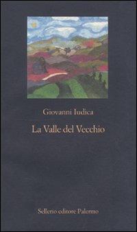 La valle del vecchio - Giovanni Iudica - copertina