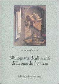 Bibliografia degli scritti di Leonardo Sciascia - Antonio Motta - copertina