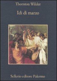 Idi di marzo - Thornton Wilder - copertina