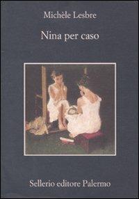 Nina per caso - Michèle Lesbre - copertina
