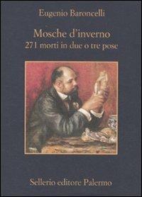 Mosche d'inverno. 271 morti in due o tre prose - Eugenio Baroncelli - copertina