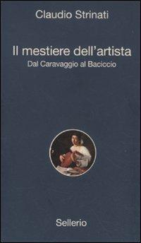 Il mestiere dell'artista. Dal Caravaggio al Baciccio - Claudio Strinati - copertina